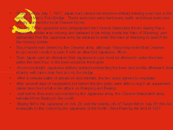  • • • Shortly before July 7, 1937, Japan had carried out intensive