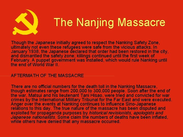 The Nanjing Massacre Though the Japanese initially agreed to respect the Nanking Safety Zone,