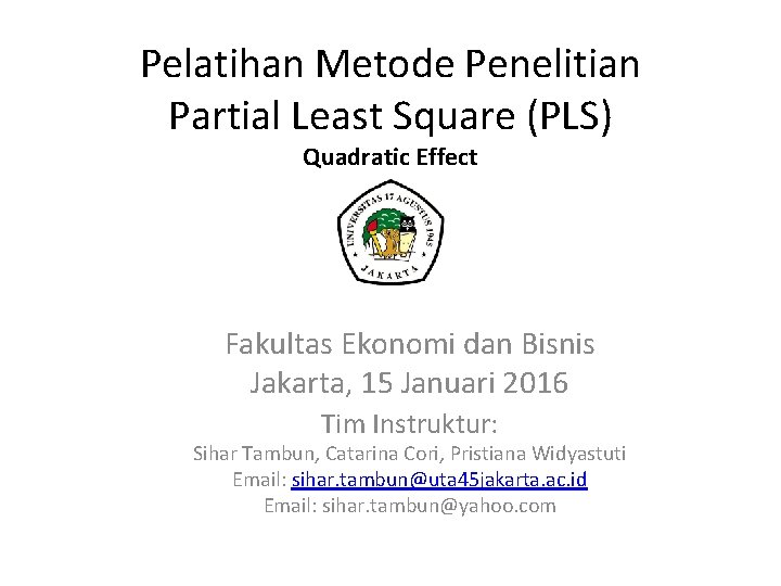 Pelatihan Metode Penelitian Partial Least Square (PLS) Quadratic Effect Fakultas Ekonomi dan Bisnis Jakarta,