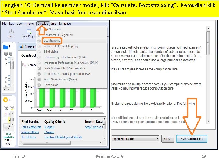 Langkah 10: Kembali ke gambar model, klik “Calculate, Bootstrapping”. Kemudian klik “Start Caculation”. Maka