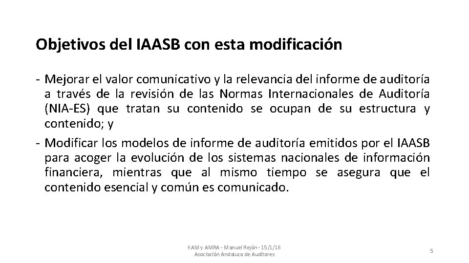 Objetivos del IAASB con esta modificación - Mejorar el valor comunicativo y la relevancia