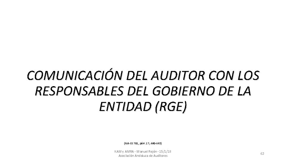 COMUNICACIÓN DEL AUDITOR CON LOS RESPONSABLES DEL GOBIERNO DE LA ENTIDAD (RGE) (NIA-ES 701,
