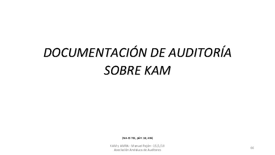 DOCUMENTACIÓN DE AUDITORÍA SOBRE KAM (NIA-ES 701, párr. 18; A 64) KAM y AMRA