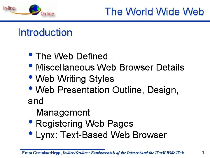 The World Wide Web Introduction • The Web Defined • Miscellaneous Web Browser Details