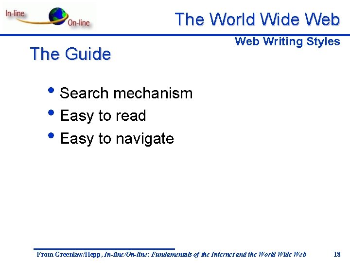 The World Wide Web The Guide Web Writing Styles • Search mechanism • Easy