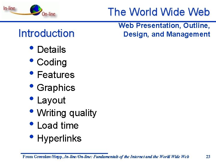 The World Wide Web Introduction Web Presentation, Outline, Design, and Management • Details •