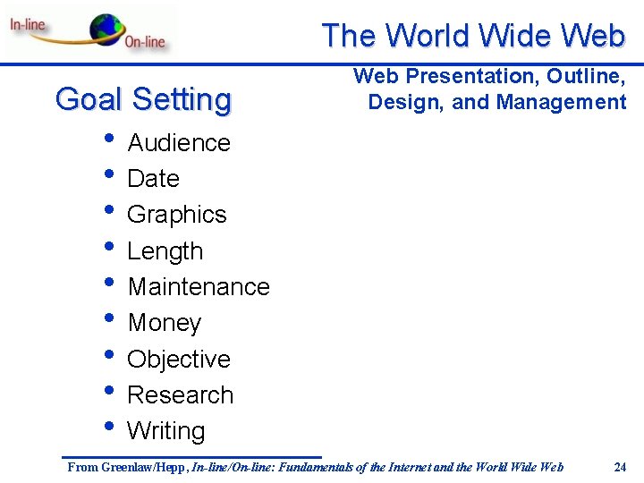 The World Wide Web Goal Setting Web Presentation, Outline, Design, and Management • Audience