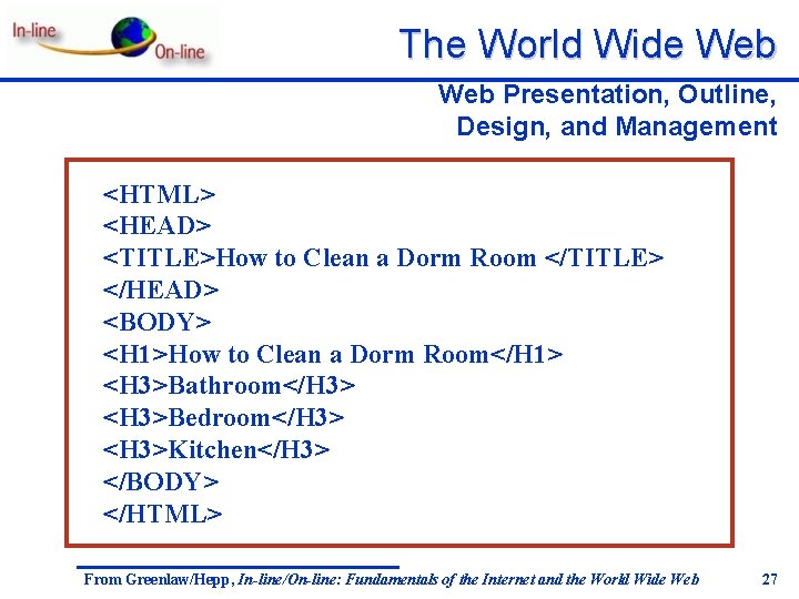 The World Wide Web Presentation, Outline, Design, and Management <HTML> <HEAD> <TITLE>How to Clean
