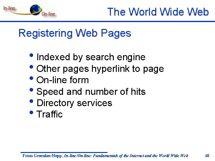 The World Wide Web Registering Web Pages • Indexed by search engine • Other
