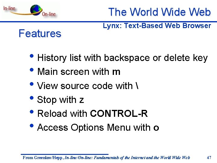 The World Wide Web Features Lynx: Text-Based Web Browser • History list with backspace