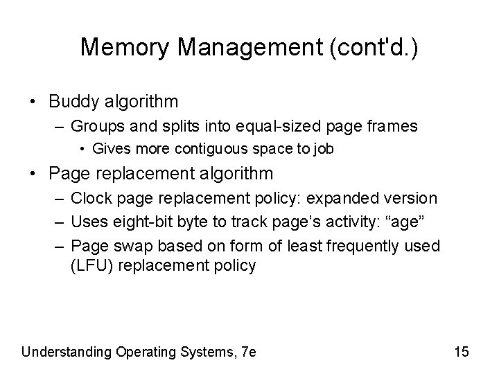 Memory Management (cont'd. ) • Buddy algorithm – Groups and splits into equal-sized page