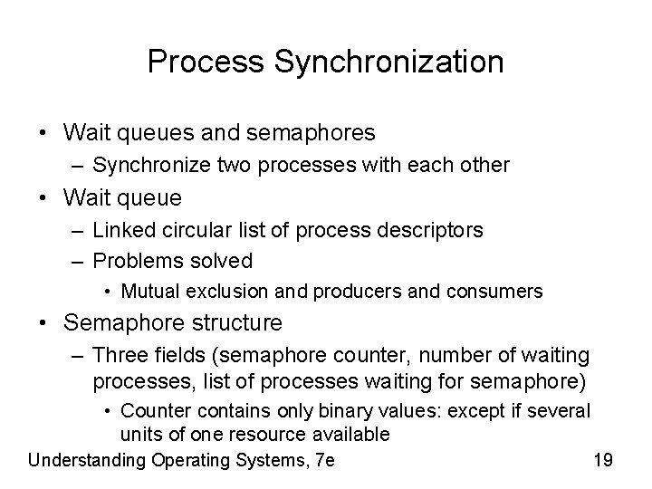 Process Synchronization • Wait queues and semaphores – Synchronize two processes with each other