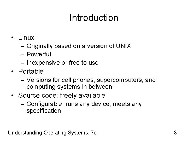 Introduction • Linux – Originally based on a version of UNIX – Powerful –