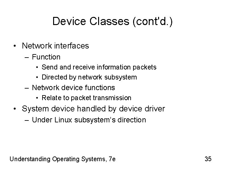 Device Classes (cont'd. ) • Network interfaces – Function • Send and receive information