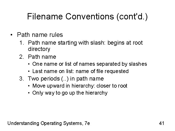 Filename Conventions (cont'd. ) • Path name rules 1. Path name starting with slash: