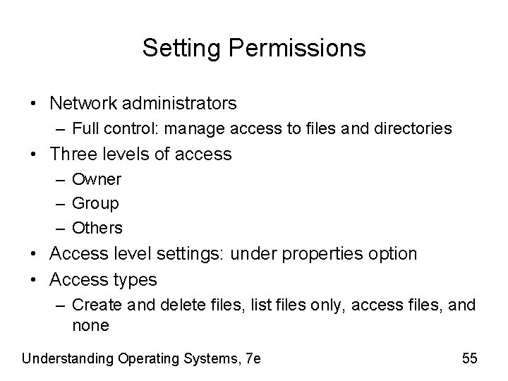 Setting Permissions • Network administrators – Full control: manage access to files and directories