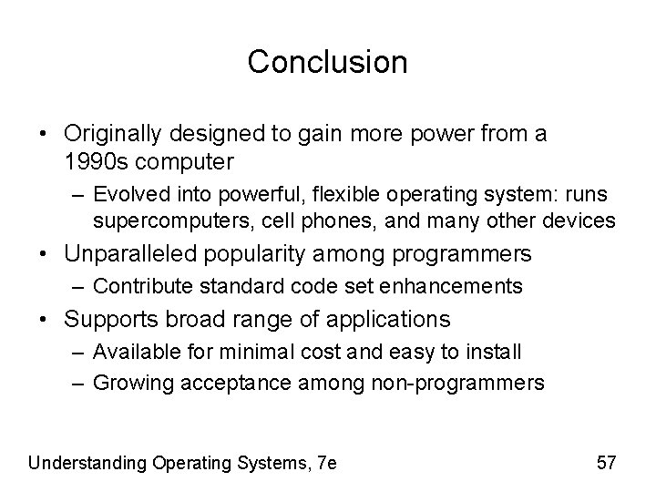 Conclusion • Originally designed to gain more power from a 1990 s computer –