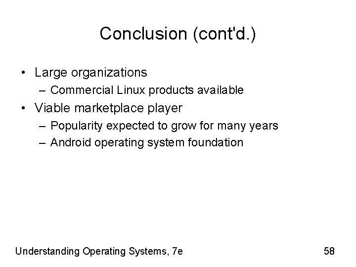Conclusion (cont'd. ) • Large organizations – Commercial Linux products available • Viable marketplace