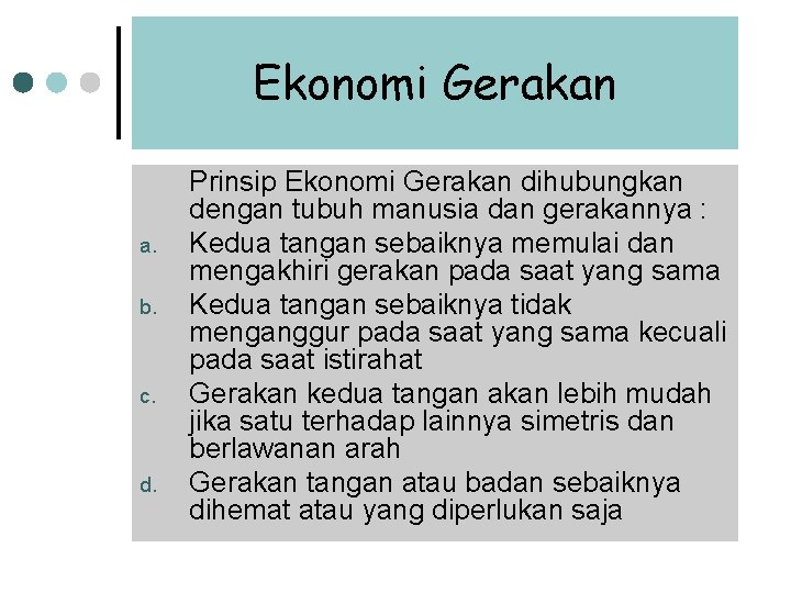Ekonomi Gerakan a. b. c. d. Prinsip Ekonomi Gerakan dihubungkan dengan tubuh manusia dan Ekonomi Gerakan a. b. c. d. Prinsip Ekonomi Gerakan dihubungkan dengan tubuh manusia dan