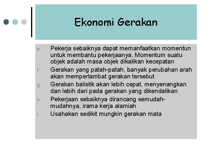 Ekonomi Gerakan e. f. g. h. i. Pekerja sebaiknya dapat memanfaatkan momentun untuk membantu Ekonomi Gerakan e. f. g. h. i. Pekerja sebaiknya dapat memanfaatkan momentun untuk membantu