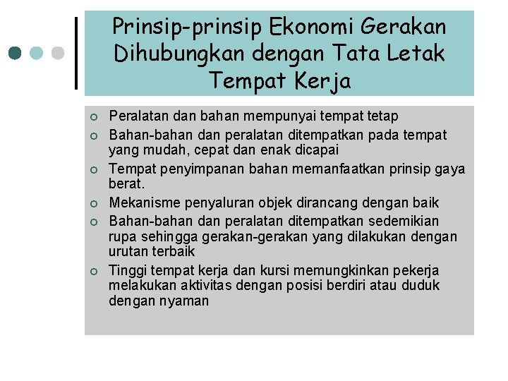 Prinsip-prinsip Ekonomi Gerakan Dihubungkan dengan Tata Letak Tempat Kerja ¢ ¢ ¢ Peralatan dan Prinsip-prinsip Ekonomi Gerakan Dihubungkan dengan Tata Letak Tempat Kerja ¢ ¢ ¢ Peralatan dan