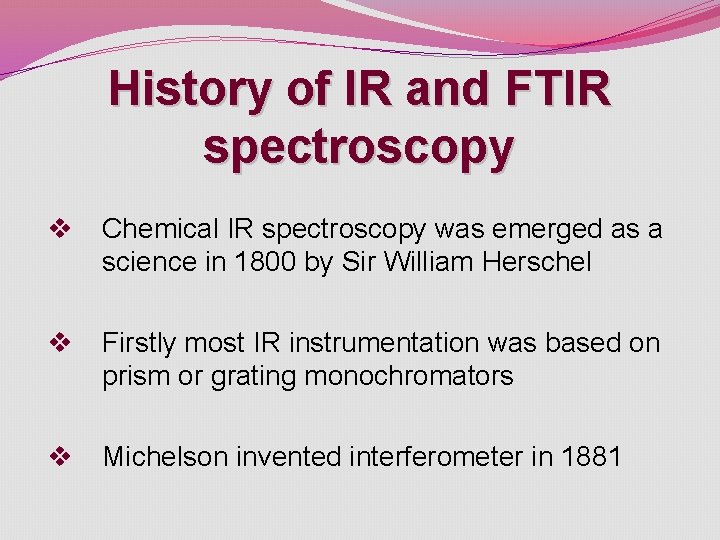 History of IR and FTIR spectroscopy v Chemical IR spectroscopy was emerged as a History of IR and FTIR spectroscopy v Chemical IR spectroscopy was emerged as a