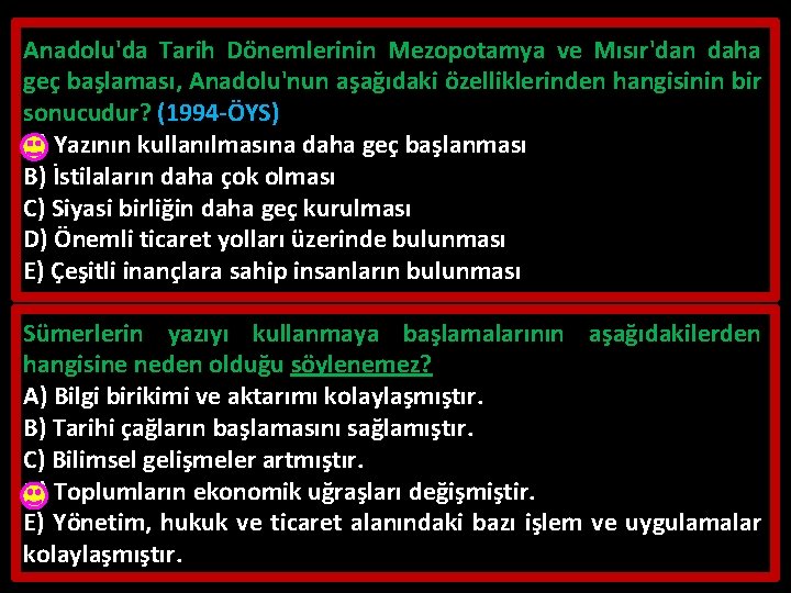 Anadolu'da Tarih Dönemlerinin Mezopotamya ve Mısır'dan daha geç başlaması, Anadolu'nun aşağıdaki özelliklerinden hangisinin bir