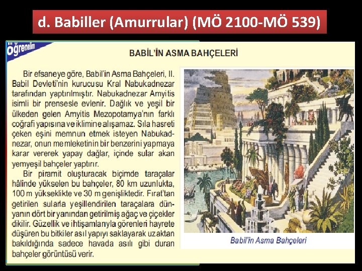 d. Babiller (Amurrular) (MÖ 2100 -MÖ 539) Hammurabi Samilerin , bir kolu olan Amurrular