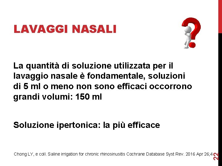 LAVAGGI NASALI La quantità di soluzione utilizzata per il lavaggio nasale è fondamentale, soluzioni LAVAGGI NASALI La quantità di soluzione utilizzata per il lavaggio nasale è fondamentale, soluzioni