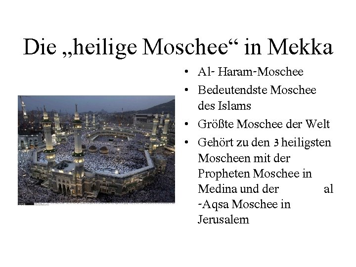 Die „heilige Moschee“ in Mekka • Al- Haram-Moschee • Bedeutendste Moschee des Islams •
