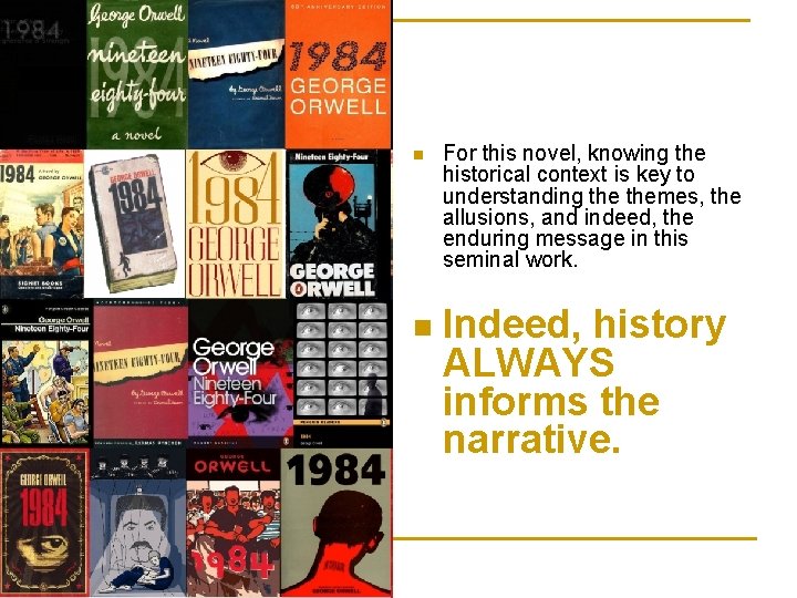 n n For this novel, knowing the historical context is key to understanding themes, n n For this novel, knowing the historical context is key to understanding themes,