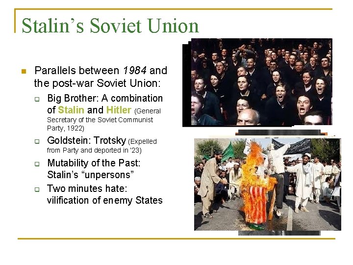 Stalin’s Soviet Union n Parallels between 1984 and the post-war Soviet Union: q Big Stalin’s Soviet Union n Parallels between 1984 and the post-war Soviet Union: q Big
