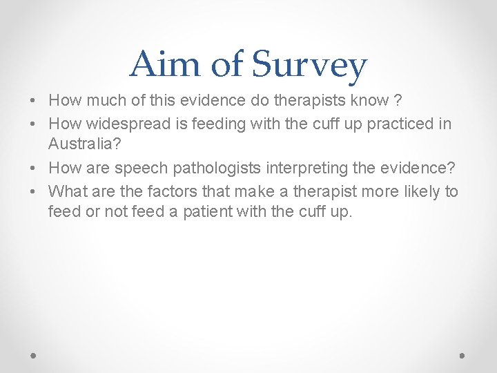 Aim of Survey • How much of this evidence do therapists know ? •