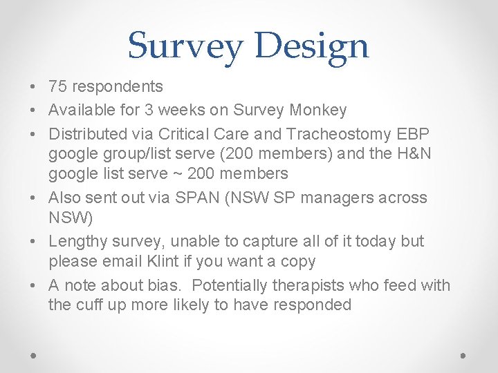 Survey Design • 75 respondents • Available for 3 weeks on Survey Monkey •