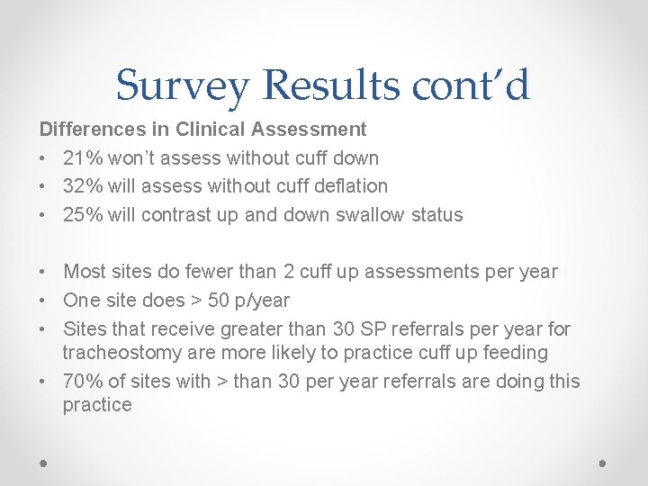 Survey Results cont’d Differences in Clinical Assessment • 21% won’t assess without cuff down