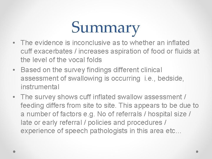 Summary • The evidence is inconclusive as to whether an inflated cuff exacerbates /