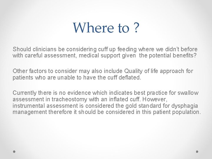 Where to ? Should clinicians be considering cuff up feeding where we didn’t before