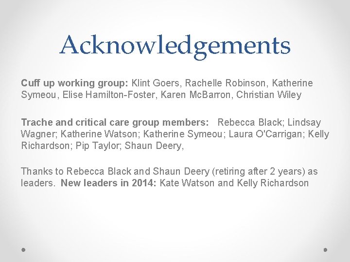 Acknowledgements Cuff up working group: Klint Goers, Rachelle Robinson, Katherine Symeou, Elise Hamilton-Foster, Karen