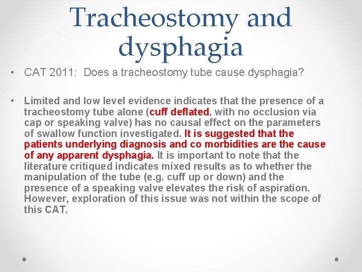 Tracheostomy and dysphagia • CAT 2011: Does a tracheostomy tube cause dysphagia? • Limited