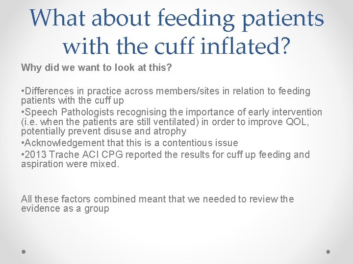 What about feeding patients with the cuff inflated? Why did we want to look