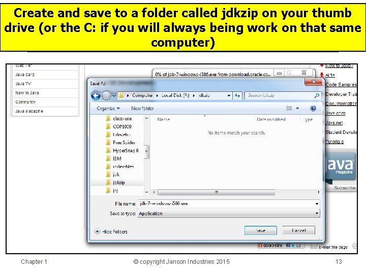 Create and save to a folder called jdkzip on your thumb drive (or the