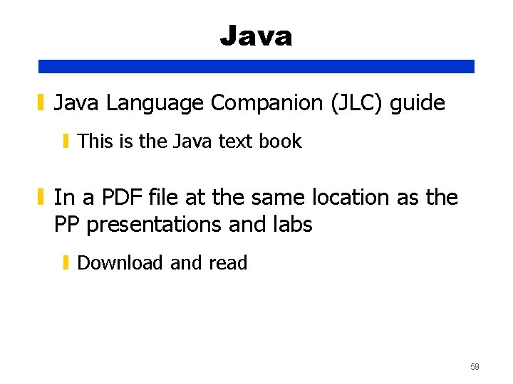 Java ▮ Java Language Companion (JLC) guide ▮ This is the Java text book