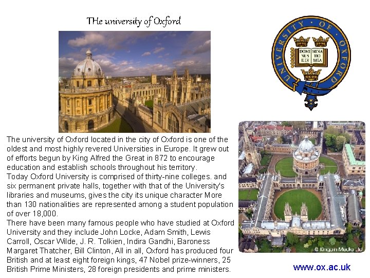 THe university of Oxford The university of Oxford located in the city of Oxford