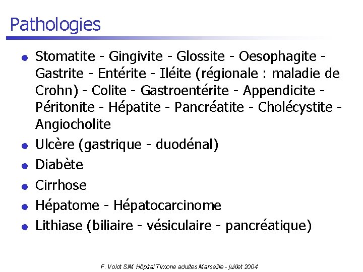 Pathologies l l l Stomatite - Gingivite - Glossite - Oesophagite - Gastrite -