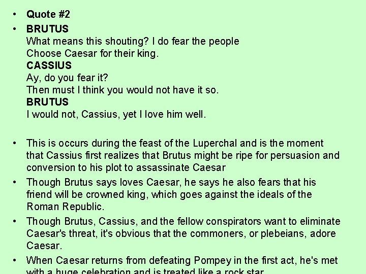  • Quote #2 • BRUTUS What means this shouting? I do fear the