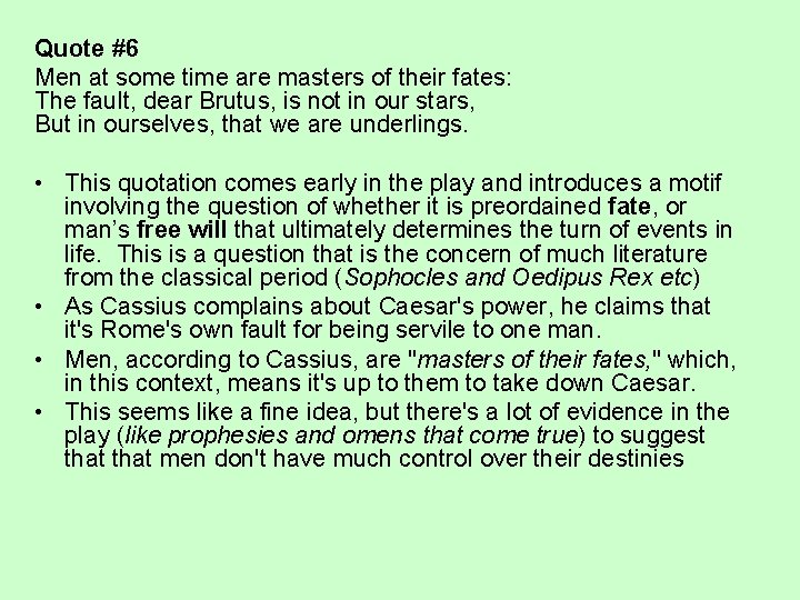 Quote #6 Men at some time are masters of their fates: The fault, dear Quote #6 Men at some time are masters of their fates: The fault, dear