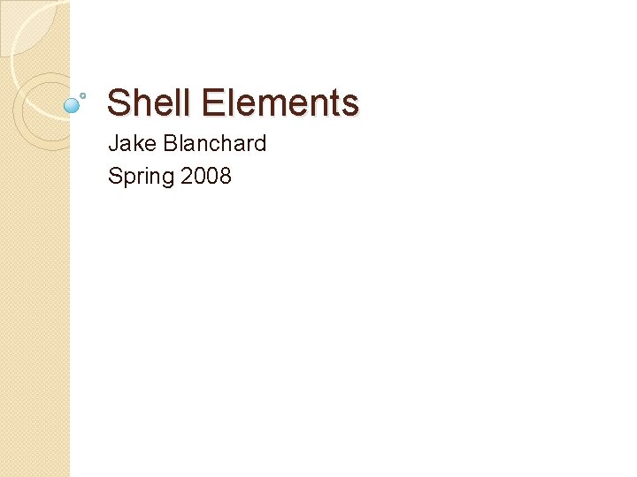 Shell Elements Jake Blanchard Spring 2008 