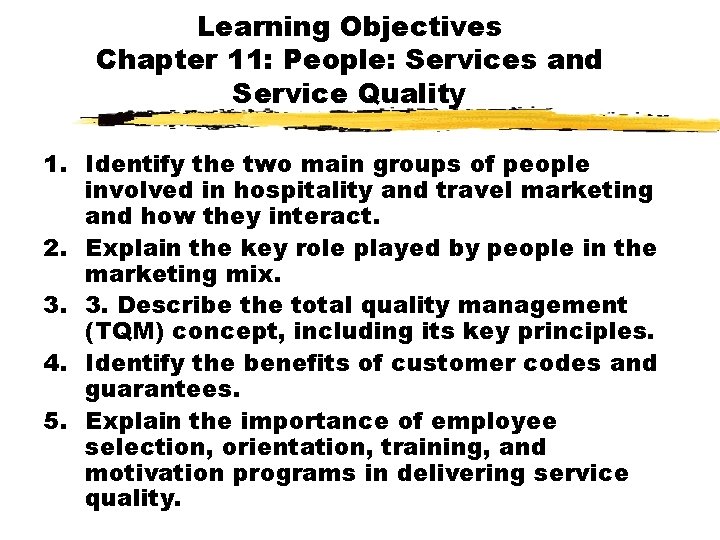 Learning Objectives Chapter 11: People: Services and Service Quality 1. Identify the two main