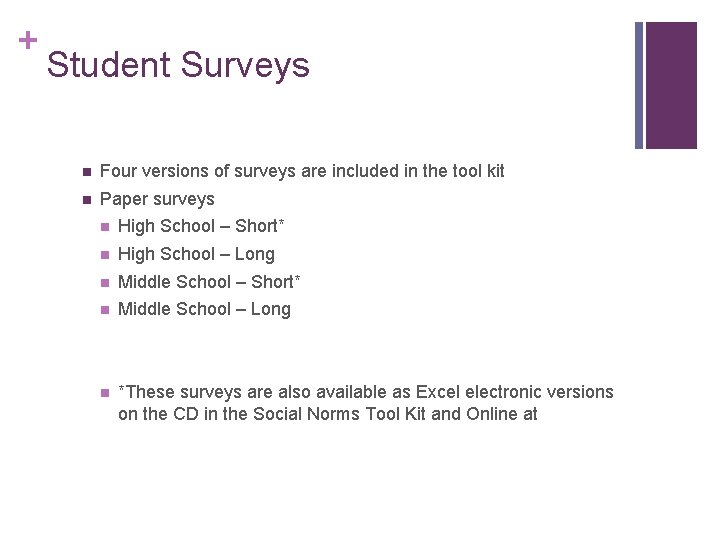 + Student Surveys n Four versions of surveys are included in the tool kit
