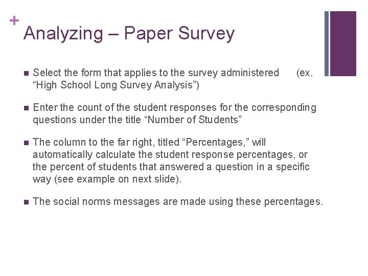 + Analyzing – Paper Survey n Select the form that applies to the survey